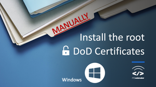DoD Certificates - Windows - Manually